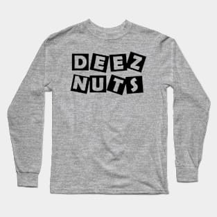 Deez Nuts Long Sleeve T-Shirt